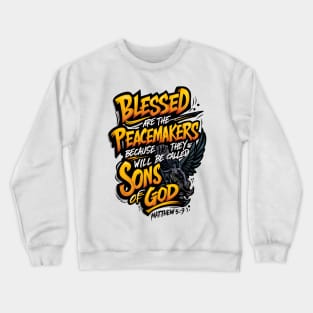 Blessed Are the Peacemakers T-Shirt Crewneck Sweatshirt
